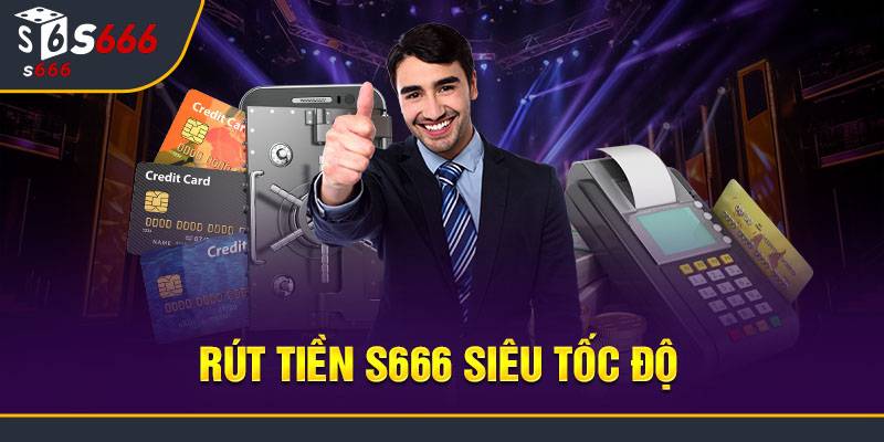 Giới thiệu về rút tiền S666
