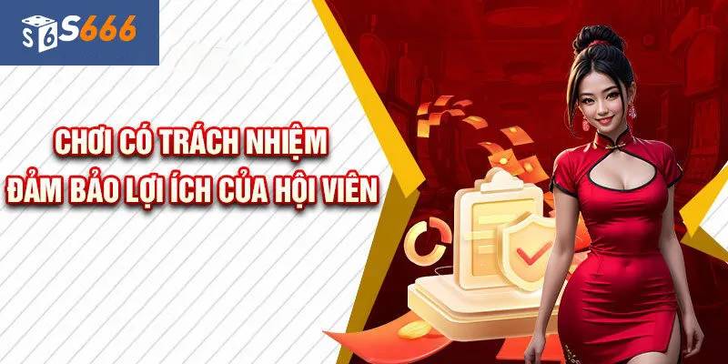 Tầm quan trọng của việc chơi có trách nhiệm S666